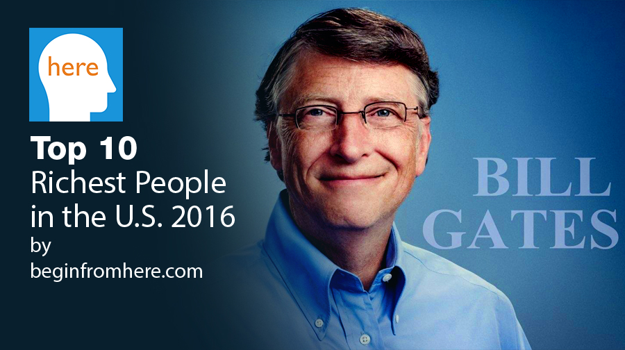 Top 10 Richest People in the U.S. 2016 – begin from here