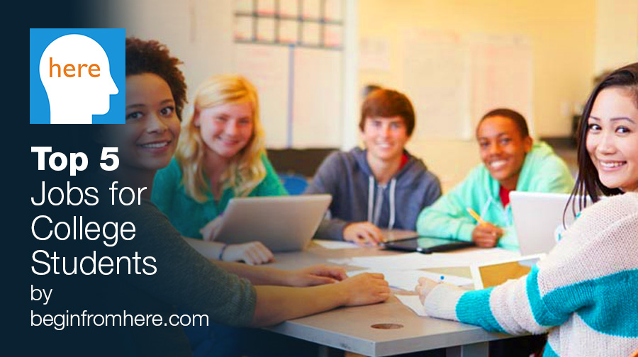 Top 5 Jobs for College Students
