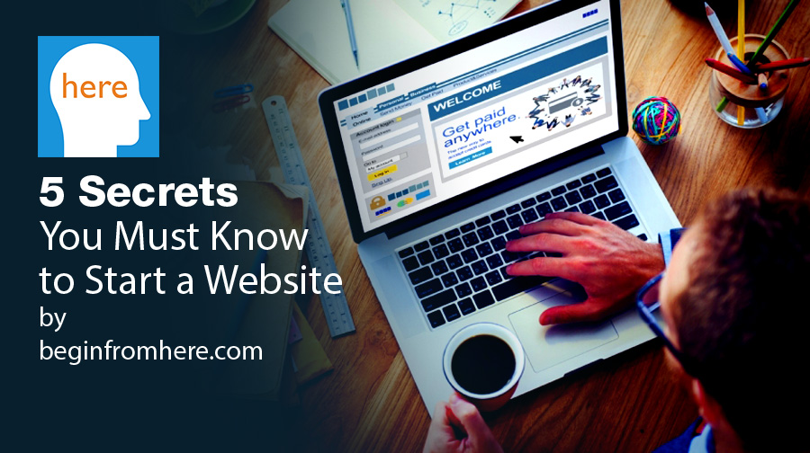 5 Secrets you Must Know to Start a Website