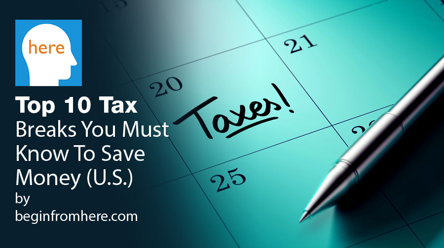 10 Tax Breaks You Must Know To Save Money (U.S.)