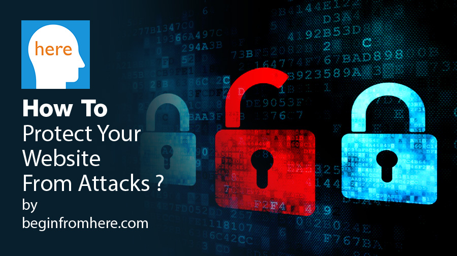 How To Protect Your Website From Attacks ?