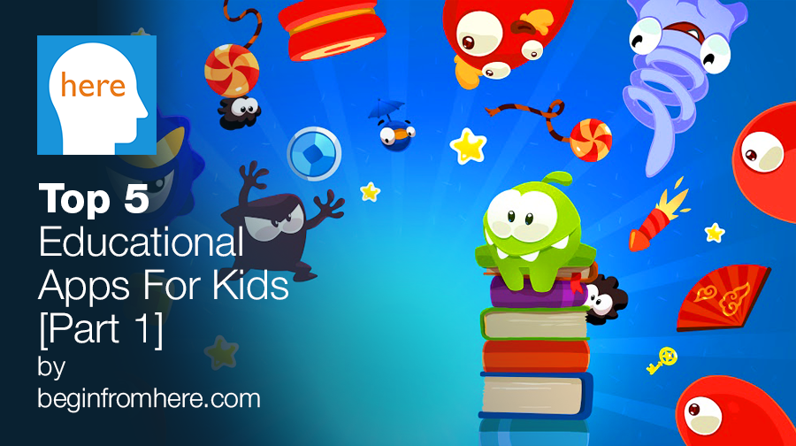 Top 5 Educational Apps For Kids [Part 1]