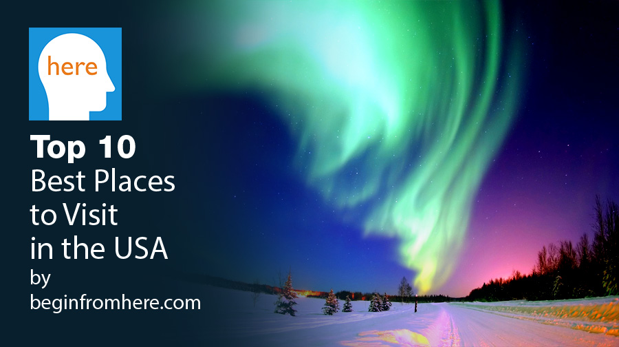 Top 10 Best Places to Visit in the USA