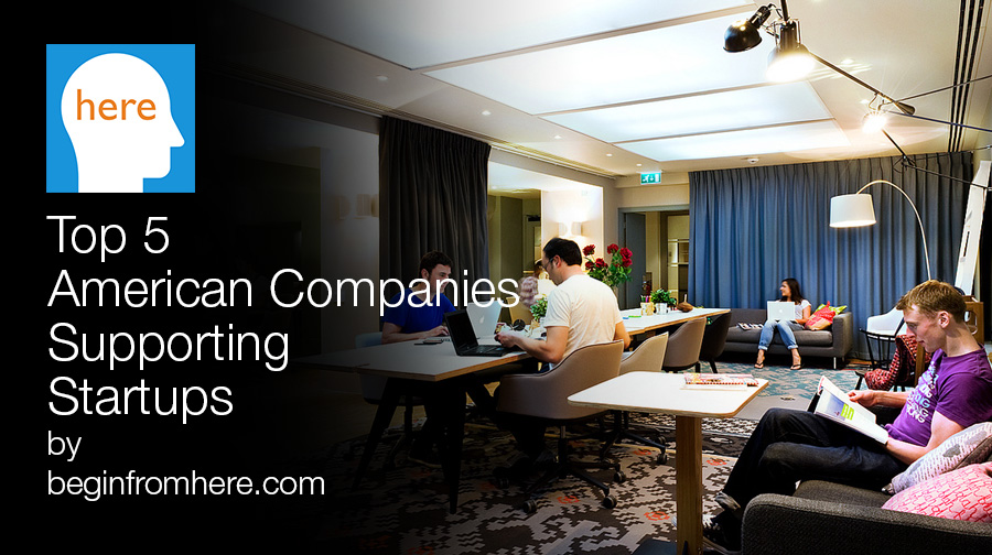 Top 5 American Companies Supporting Startups