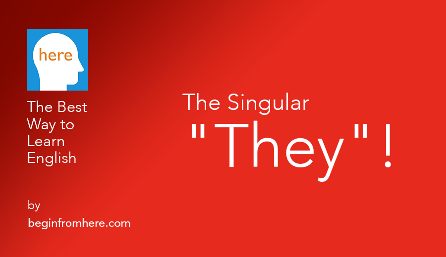 The Singular “They”!