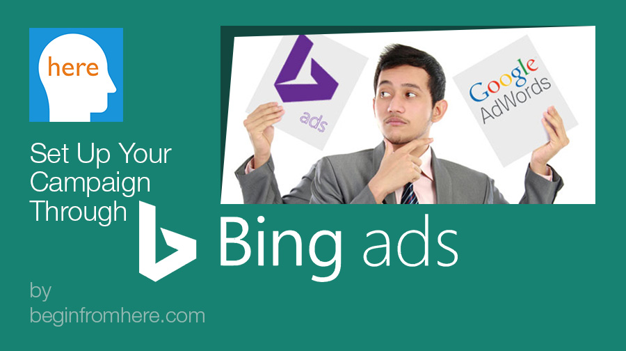 Set Up Your Campaign Through Bing Ads